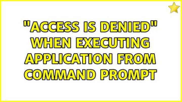 "Access is Denied" when executing application from Command Prompt