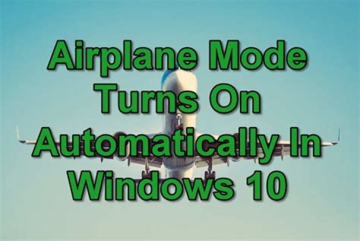 Airplane Mode is enabled automatically in Windows 10