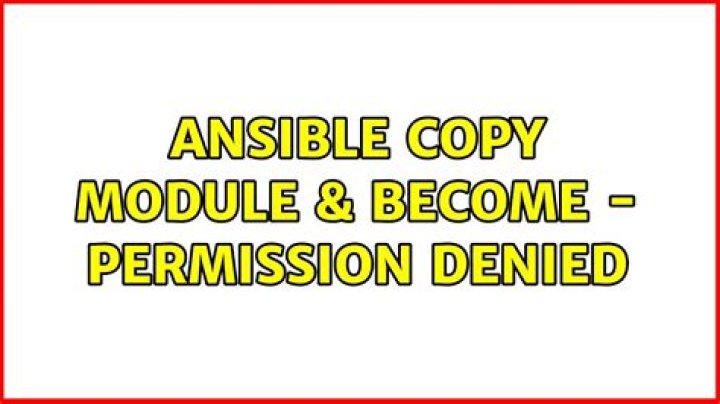 Ansible Copy module & become - Permission denied