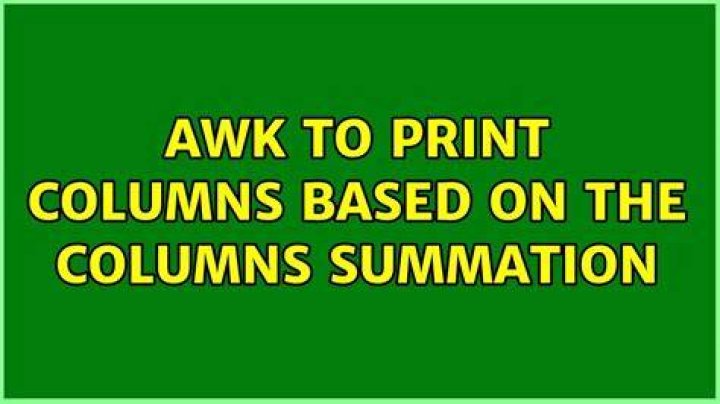 AWK to print columns based on the columns summation