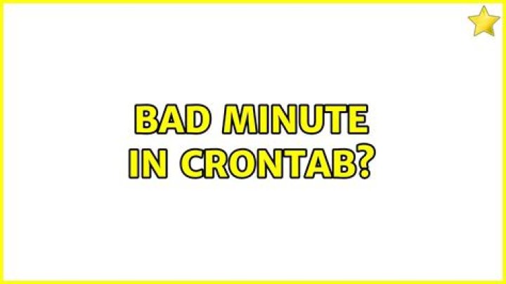 Bad minute in crontab?