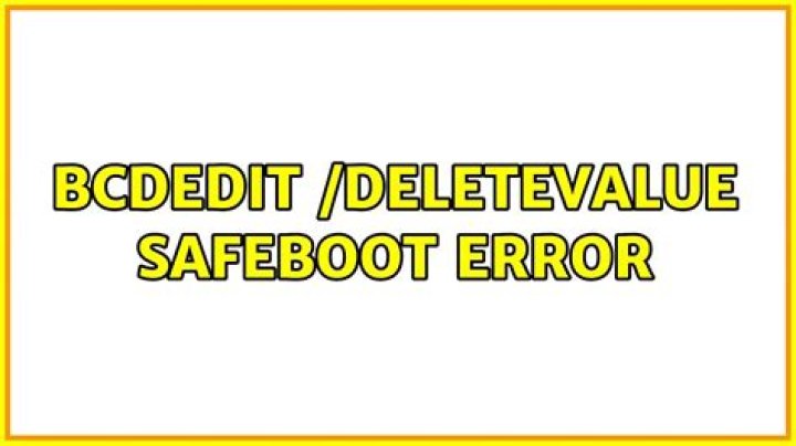 bcdedit /deletevalue safeboot error