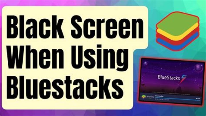 Black screen while using bluestacks