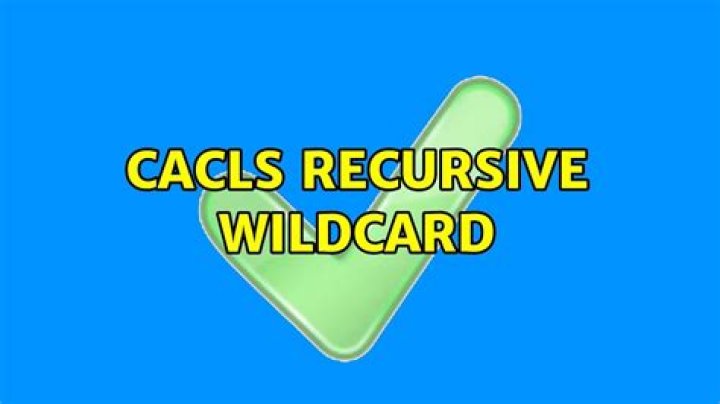 Cacls recursive wildcard