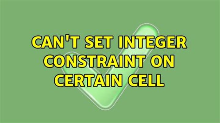 Can't set integer constraint on certain cell