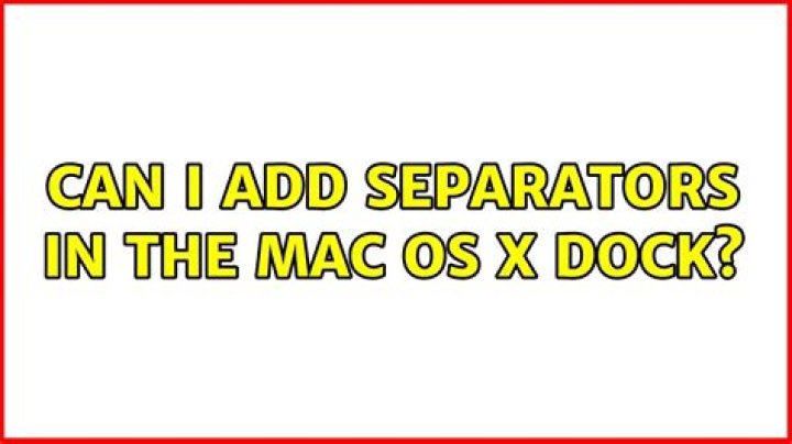 Can I add separators in the Mac OS X Dock?