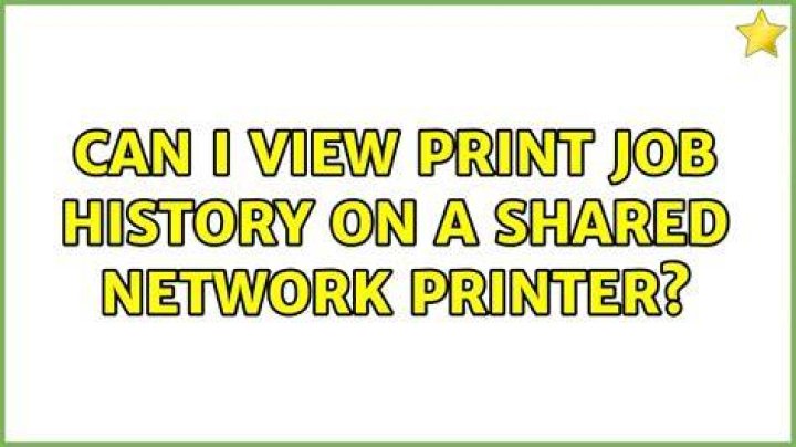 Can I view print job history on a shared network printer?