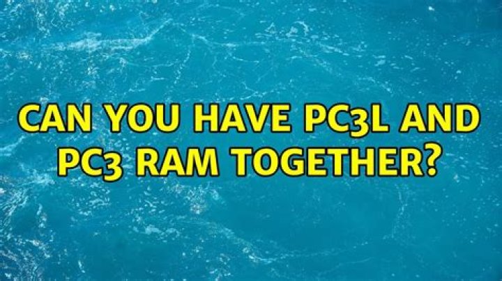 Can you have PC3L and PC3 RAM together?