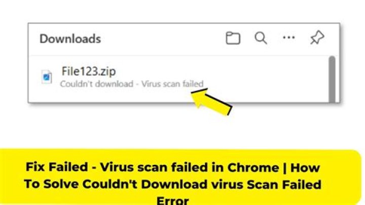 Chrome Downloads Virus Scan Failed