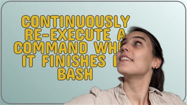 Continuously re-execute a command when it finishes in Bash