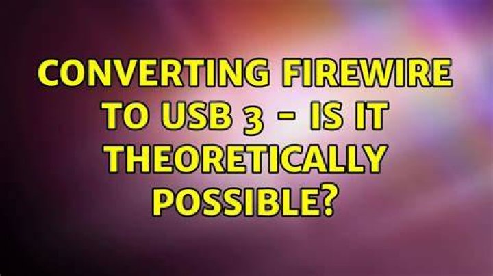 Converting Firewire to USB 3 - is it theoretically possible?