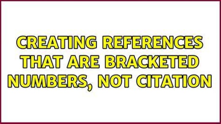 Creating references that are bracketed numbers, not citation