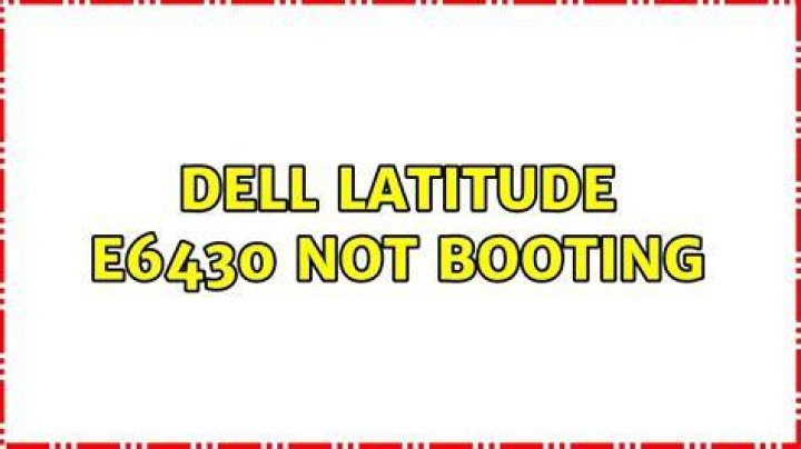 Dell latitude E6430 not booting