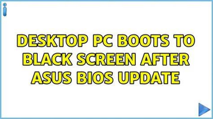 Desktop PC boots to black screen after ASUS BIOS update
