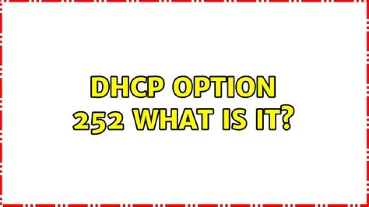 dhcp option 252 what is it?