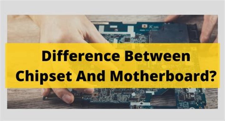Difference between chipset and motherboard