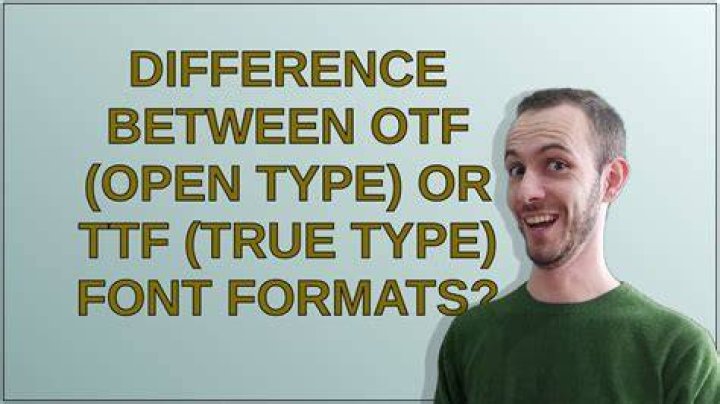 Difference between OTF (Open Type) or TTF (True Type) font formats?