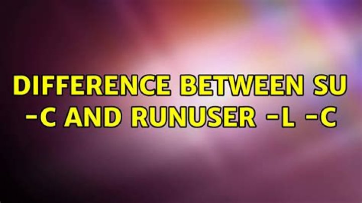 Difference between su -c and runuser -l -c