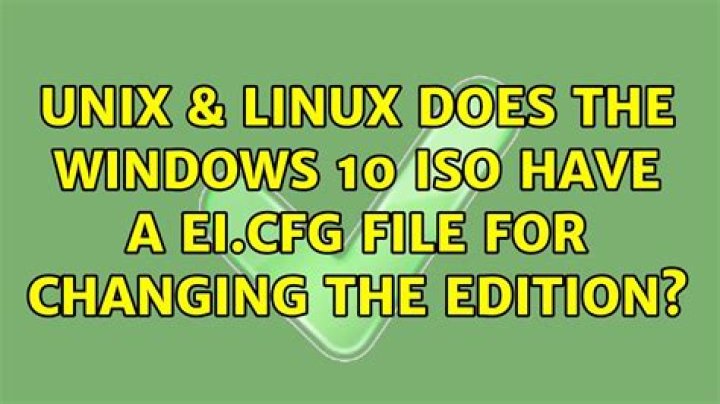Does the Windows 10 ISO have a EI.CFG file for changing the edition?