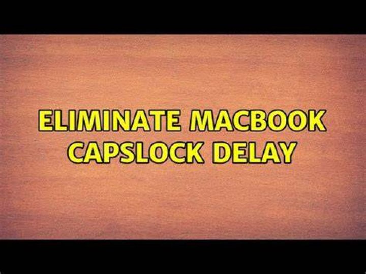 eliminate MacBook CapsLock delay