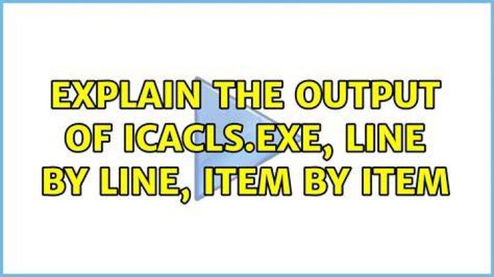 Explain the output of ICACLS.EXE, line by line, item by item