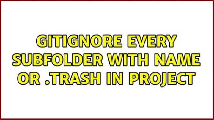 Gitignore every subfolder with name or .trash in project