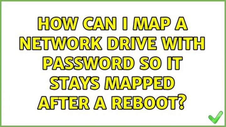 How can I Map a Network Drive with Password so it stays mapped after a reboot?
