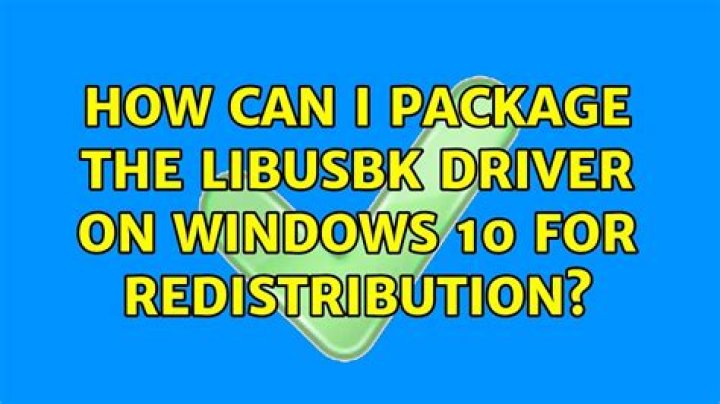 How can I package the libusbK driver on Windows 10 for redistribution?