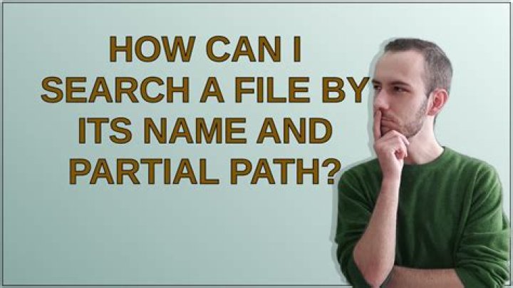 How can I search a file by its name and partial path?