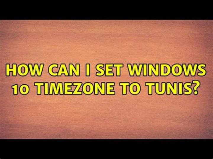 How can I set Windows 10 timezone to Tunis?