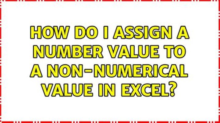 How do I assign a number value to a non-numerical value in Excel