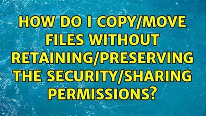 How do I copy/move files WITHOUT retaining/preserving the security/sharing permissions?