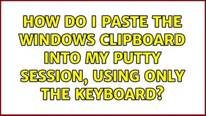How do I paste the Windows clipboard into my PuTTY session, using only the keyboard?