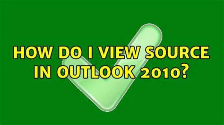 How do I view source in Outlook 2010?