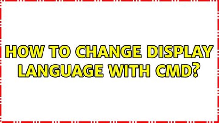 How to change display language with cmd