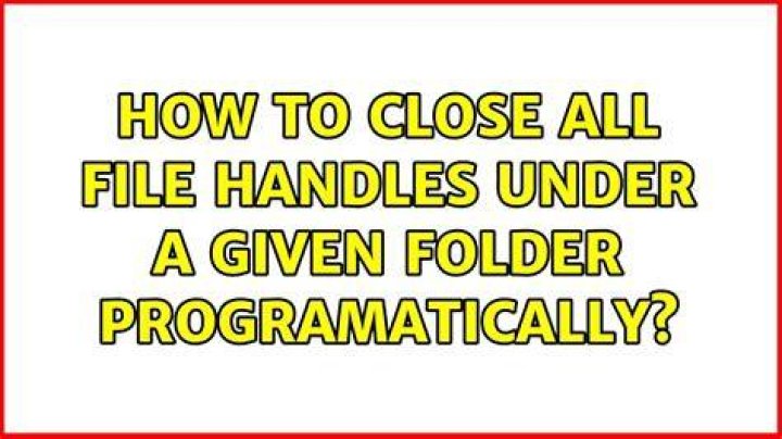 How to close all file handles under a given folder programatically?
