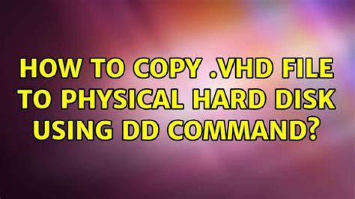 How to Copy .VHD File to Physical Hard Disk Using DD Command