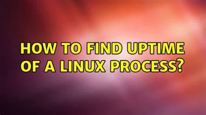 How to find uptime of a linux process