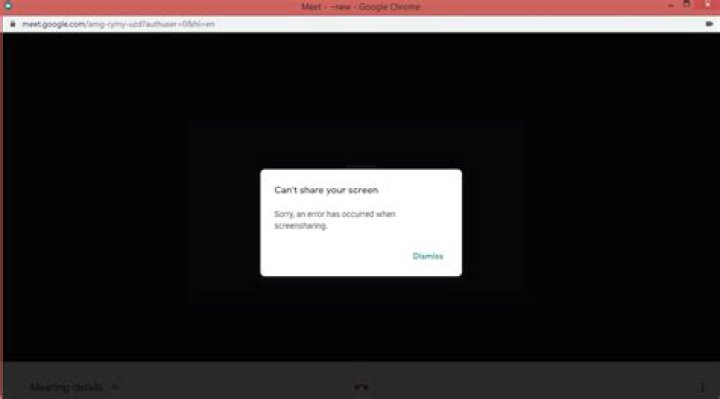 How to fix “Error : can't share your screen” with Google Meet in Google Chrome Browser?