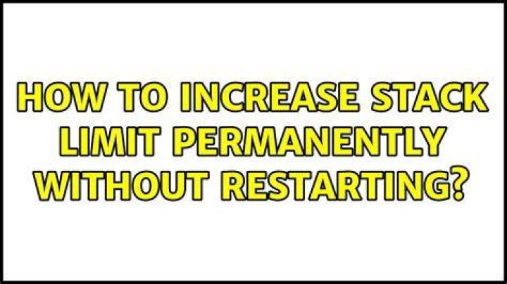 How to increase stack limit permanently without restarting