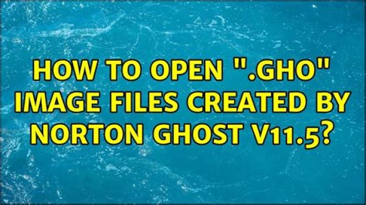 How to open ".gho" image files created by Norton Ghost v11.5?