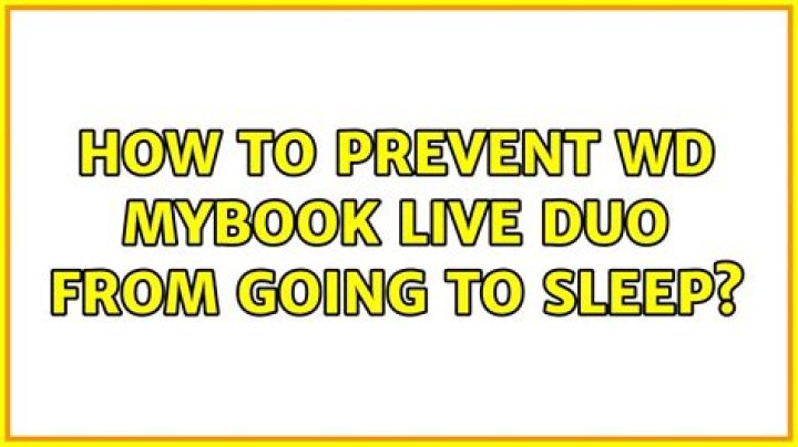 How to prevent WD MyBook Live Duo from going to sleep?