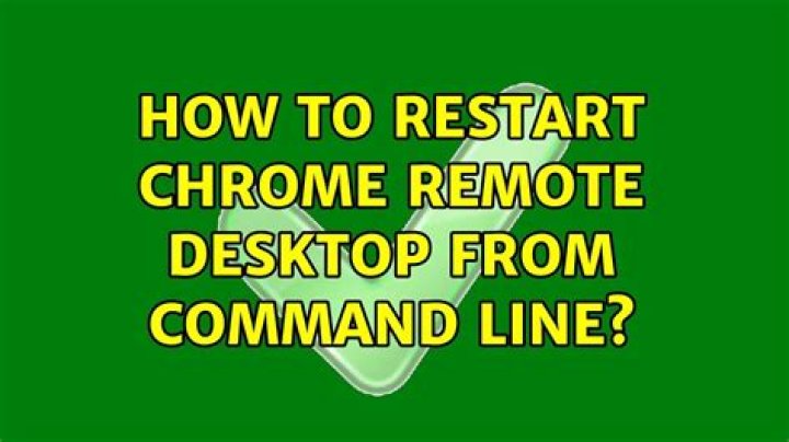 How to restart Chrome Remote Desktop from command line