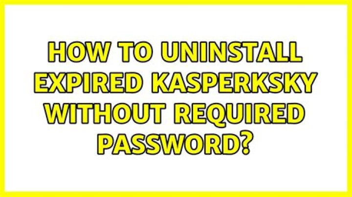 How to uninstall expired Kasperksky without required password?