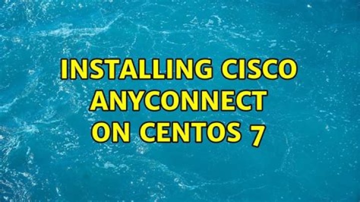 Installing Cisco AnyConnect on CentOS 7