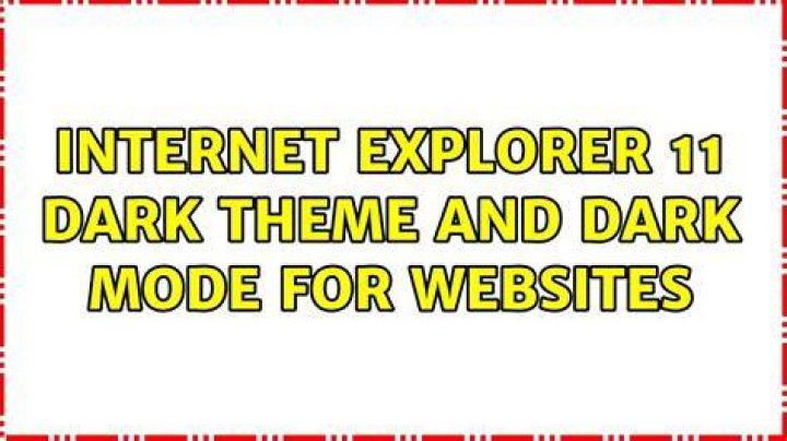 Internet Explorer 11 dark theme and dark mode for websites