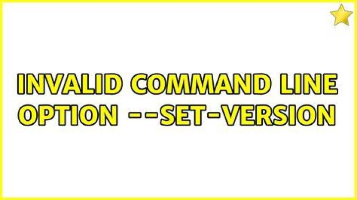 Invalid command line option: --set-version