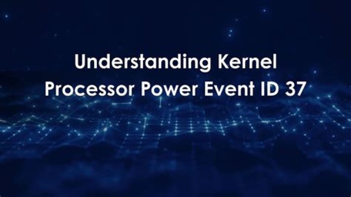 Kernel processor power - Event ID 37