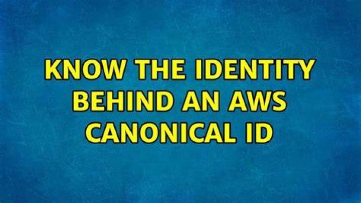 Know the identity behind an AWS canonical ID