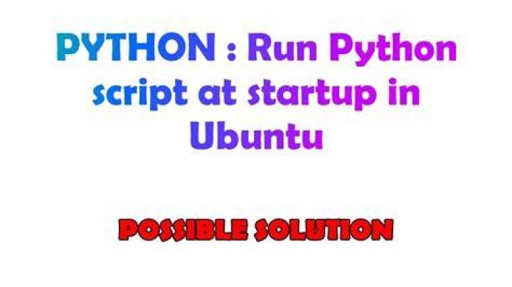Linux How to run python script on startup